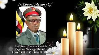 The Burial Ceremony of Maj. Isaac Newton Kandole Baguma Muhanga Amooti