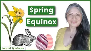 SPRING EQUINOX | Origins, Themes & How to Celebrate