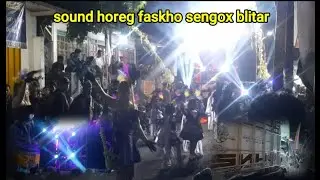 Sound horeg faskho sengox blitar