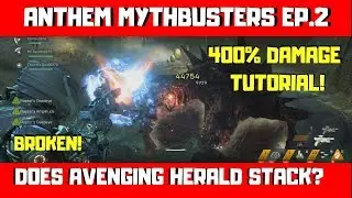 Anthem Mythbusters Episode 2 | Can Avenging Heralds buff stack? 400% Damage Guide