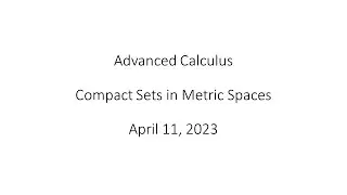 Advanced Calculus - Compact Sets in Metric Spaces