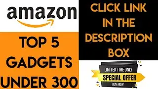 Top 5 gadgets under 300 | Amazon Gadgets