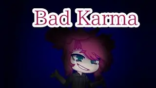 Bad Karma Meme | Gift for Monet Lilli | Gacha Club