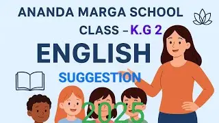 Ananda classroom ।Ananda Marga School।Kg2   English। suggestion for annual exam 2025। Tanmay sir।