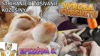 Výroba Fursuitu | Epizóda 5. | Strihanie a zošívanie kožusiny CZ/SK