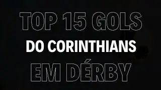 TOP 15 GOLS DO CORINTHIANS EM DERBY (SÓ OS MELHORES) #sccp #corinthians #editsccp #fieltorcida