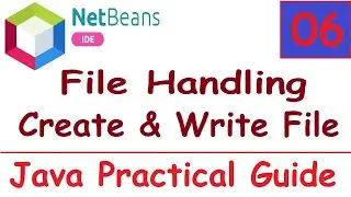 Java Practical Guide - 6 || File Handling in Java - 1 || Create & Write File in Java
