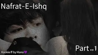Nafrat-E-Ishq part 1..Yn kookie#btsff #btskookie #kookieff #jk #jkbts