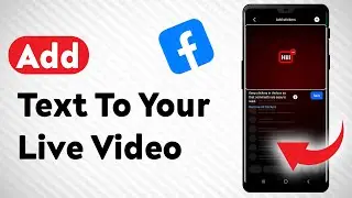 How To Add Text To Your Live Video On Facebook - Full Guide