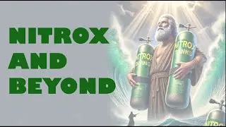 Nitrox and Beyond