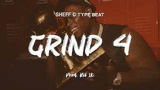 Sheff G - Grind 4 | Instrumental