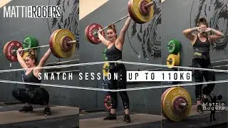 Snatch Session: Up to 110kg