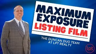 Фильм-презентация листинга Maximum Exposure от команды Duncan Duo в LPT Realty