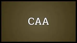 CAA Meaning