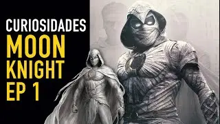 Moon Knight Ep. 1 I Secretos y curiosidades