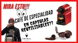 Lo probamos!!!  CAF&Eacute; DE ESPECIALIDAD en C&Aacute;PSULAS REUTILIZABLES.