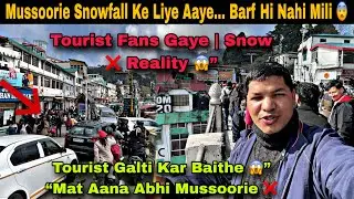 Mussoorie Today Snowfall Update 😱 | Full Traffic Jam | Tourist Fans Gaye | Snow Nahi Mili 🥶