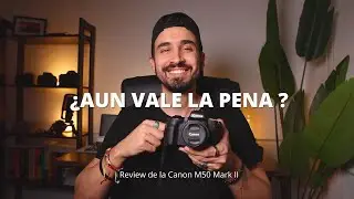 ¿DEBERÍAS COMPRAR ESTA CÁMARA EN 2022-2023? Review de la Canon M50 Mark II en Español