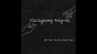 Kakayaning Mag-isa - Renwa, Ace Flow, Ragidd featuring Jom and Joshua Mari (Official Audio)