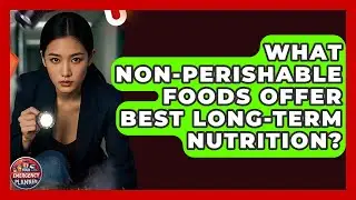 What Non-perishable Foods Offer Best Long-term Nutrition? - Your Emergency Planner