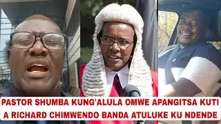 PASTOR SHUMBA KUNG'ALULA KUTULUTSIDWA KWA A RICHARD CHIMWENDO BANDA 