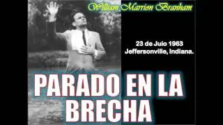 Parado en la Brecha - Por William Marrion Branham