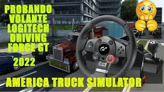 ✅ PROBANDO VOLANTE LOGITECH DRIVING FORCE GT -✅ AMERICA TRUCK SIMULATOR  / EURO TRUCK 2022 *✅