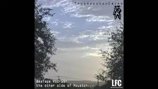 TrueHoustonEmcee - BeaTape Vol.15: the other side of Houston... [Full  Beattape]