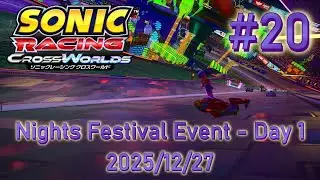 【Sonic Racing Cross World #020】 (Nintendo Switch 2) Nights Festival Event 2025/12/27