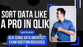 Sort Data in Qlik Sense like a PRO | QS Data Architect Question