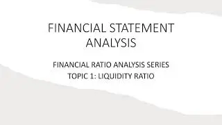 Financial Ratio Analysis -Topic 1: Liquidity ratios