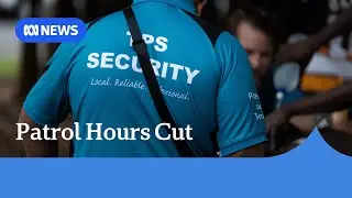 Darwin workers, tourists spat at and abused after security patrol hours cut | ABC NEWS