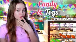 ОТКРЫЛА МАГАЗИН КОНФЕТ И ИГРУШЕК ► Candy & Toys Store Simulator #1