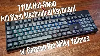 This Full Sized South-Facing LED Hot-swap Keyboard Is Only $50? | TY104 - Gateron Pro Milky Yellows