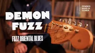 Demon Fuzz ― «Fuzz Oriental Blues» (Fender Bass VI Cover)