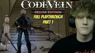 🔴CODE VEIN FULL PLAYTHROUGH LIVE PART 1