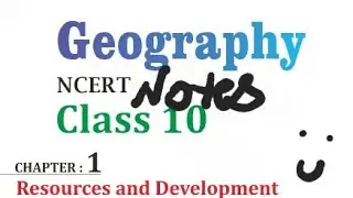 CBSE Notes Class 10 Geography Chapter 1 - Resources and Development