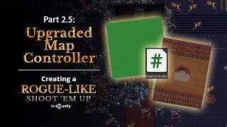 Upgraded Map Controller &mdash; Creating a Rogue-like (Vampire Survivors) in Unity: Part 2.5