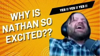 Why is Nathan so excited? (Best comment gets a free reaction)