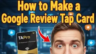 How to Make a Google Review Tap Card NFC Google Review Card for Any Business