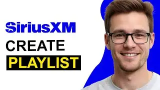 How To Create Playlist on SiriusXM (WORKING 2026!)