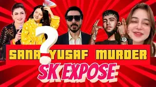 SK NAI SANA YUSAF KA QATAL KIS NAI KERWAYA EXPOSE KER DIYA #sanayusaf #sk777