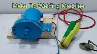 How To Make 230V Dc Welding Machine Motor Welding Machine New Experiment Diy Welding Machine