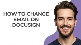 How to Change Email on Docusign - GUIDE!