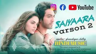 Saiyaara – Version 2 💙 | Hindi AI Music | Romantic Love Vibes