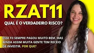 RZAT11 _ Vale a pena investir nesse FII ou &eacute; muito arriscado?