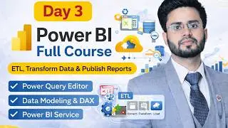 Power BI Full Course (50+ Hours) | Day 3 | Power Query, ETL, Data Modeling & Power BI Complete