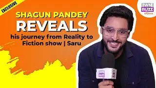 Exclusive: Shagun Pandey Reveals his journey from Reality to Fiction show | Saru