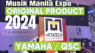 Word Trade Center Music Manila Expo 2024 METATECH | L-Acoustic | Audac | Yamaha and QSC Spotted