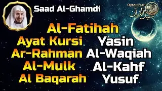 Al Fatihah, Ayat Kursi, Yasin, Ar Rahman, Al Waqiah, Al Mulk, Al Kahf, Al Baqarah By Saad Al-Ghamdi🤲